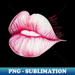 hey cutie lips - exclusive png sublimation download - perfect for personalization