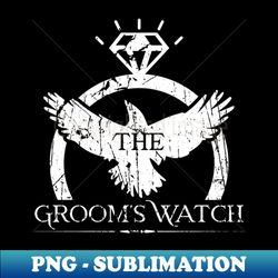 The Grooms Watch - Bachelor Party Groom Squad - Digital Sublimation Download File - Unlock Vibrant Sublimation Designs