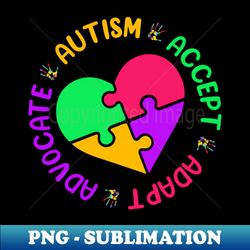 Accept Adapt Advocate Autism Awareness Autistic Motivational - Stylish Sublimation Digital Download - Unlock Vibrant Sublimation Designs