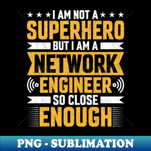 OU-17614_Funny Quotes Im Not a Superhero but Im a Network Engineer 9968.jpg