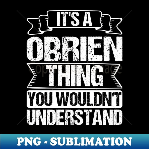 QI-24871_Its A Obrien Thing You Wouldnt Understand 6962.jpg