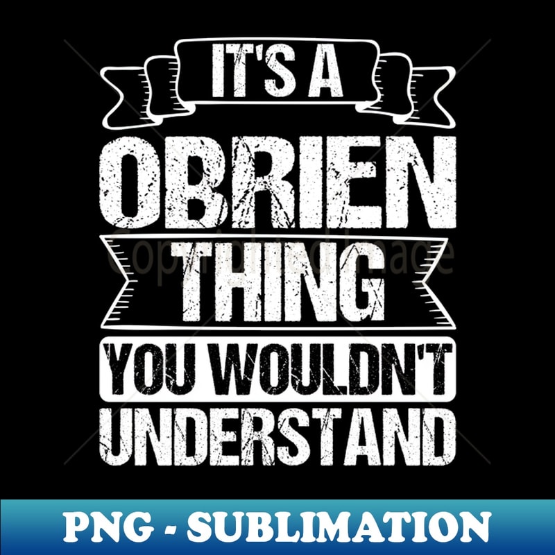 QI-24871_Its A Obrien Thing You Wouldnt Understand 6962.jpg
