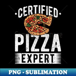 Certified Pizza Expert Pizza Lover - Aesthetic Sublimation Digital File - Transform Your Sublimation Creations