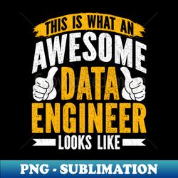 Data Engineer Funny Data Analyst Specialist Data Engineering - Instant Sublimation Digital Download - Perfect for Sublimation Art