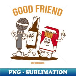 Good Friend - Trendy Sublimation Digital Download - Add a Festive Touch to Every Day
