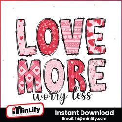 love more worry less happy valentines day svg