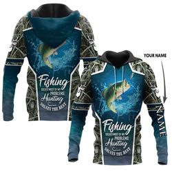 fishing solves most of my problems hunting solves the rest personalized unisex hoodie