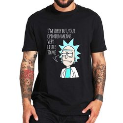 rick and morty t-shirt i &8216m sorry but, your opinion mean very little to me mens short sleeves bottoming t shirt casu