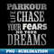 UK-34639_parkour chase your fears no your dreams for men kids Boys traceur freerunning 2451.jpg