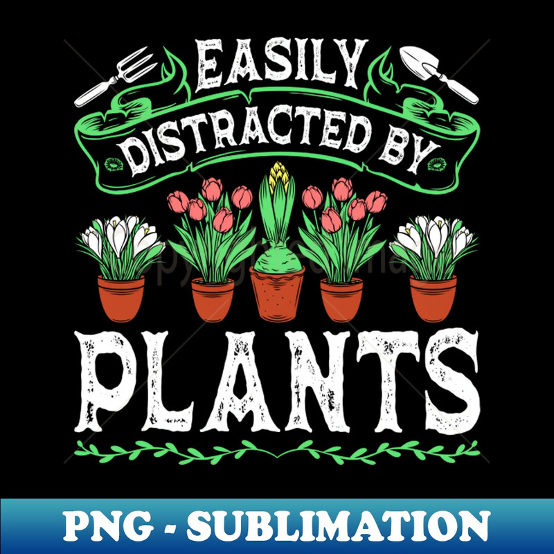 UM-14090_Easily Distracted By Plants Gardening Gardener 5313.jpg