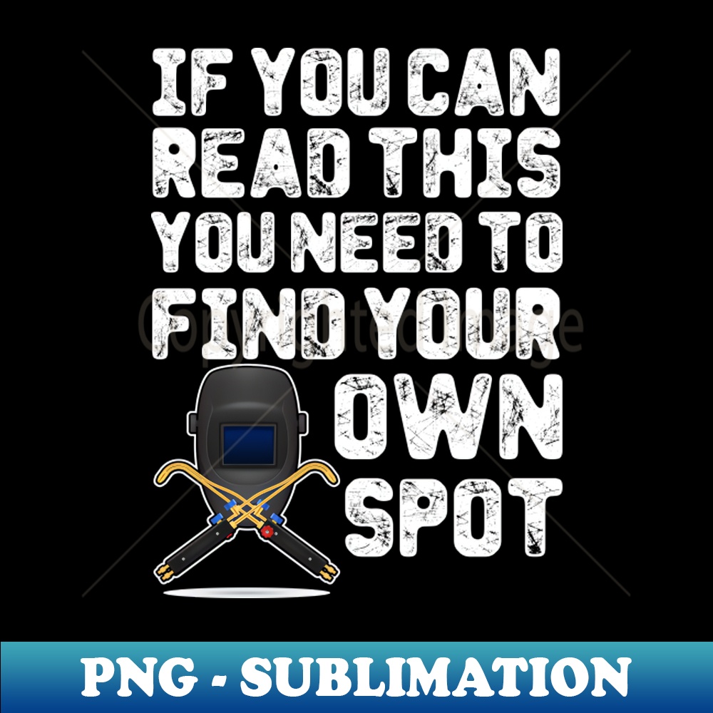UM-22844_If You Can Read This You Need To Find Your Own Spot Welder 4541.jpg