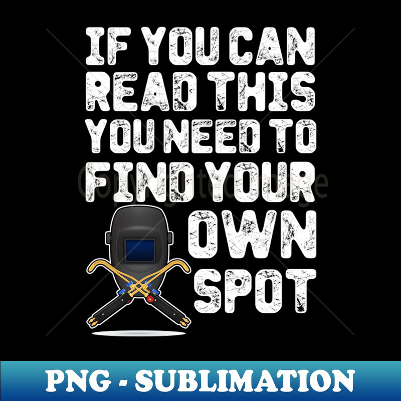UM-22844_If You Can Read This You Need To Find Your Own Spot Welder 4541.jpg