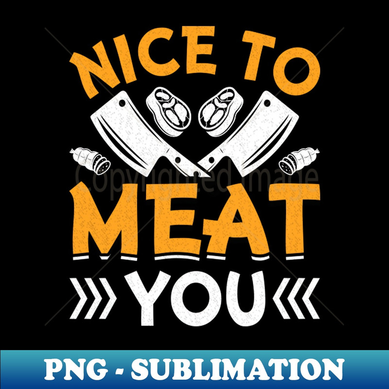 UN-32923_Nice to Meat - Funny Meat Cutter Butcher Pun 5446.jpg