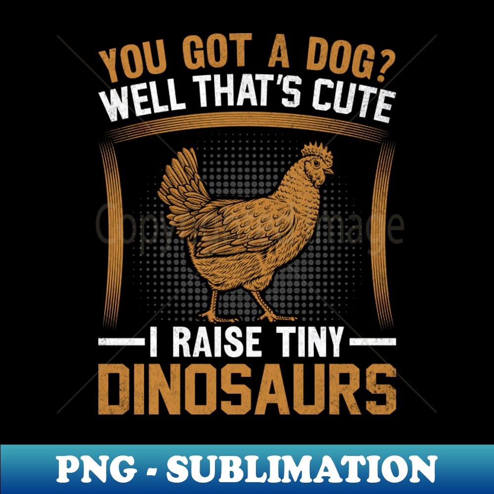 UO-22415_I Raise Tiny Dinosaurs - Funny Chicken Farmer Farming 6279.jpg
