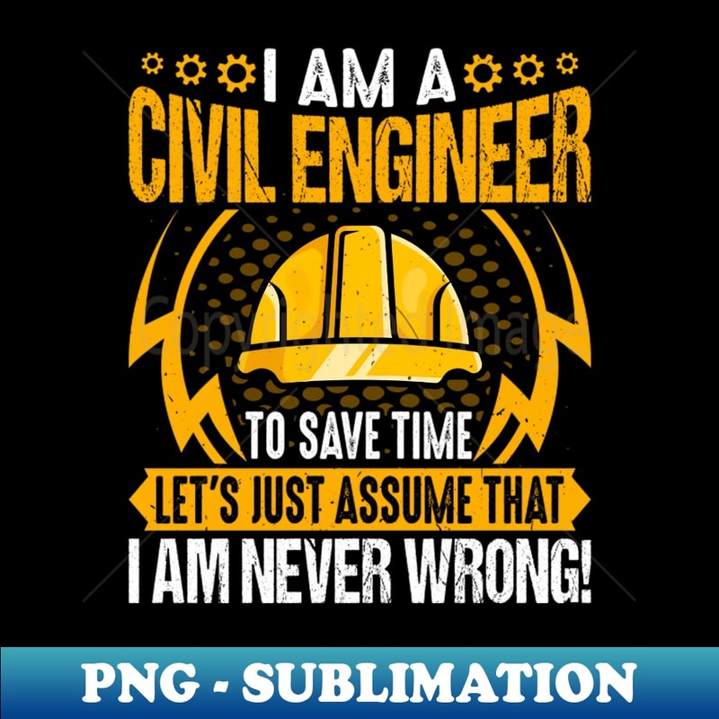 Save Engineer Civil Engineering Quotes - Im a Civil Engineer to Save Time | Inspire ...