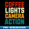 UU-15902_Filmmaking Funny Coffee Lights Camera Action Filmmaker Gift For Cinematographer Camera Lover 5926.jpg