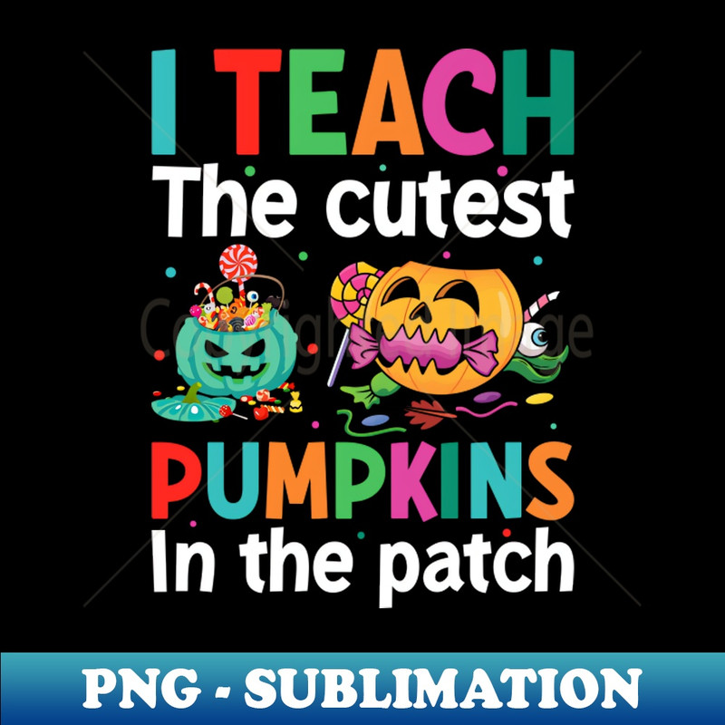 UW-22511_I Teach the Cutest Pumpkins in the Patch 100th Day of School 9731.jpg