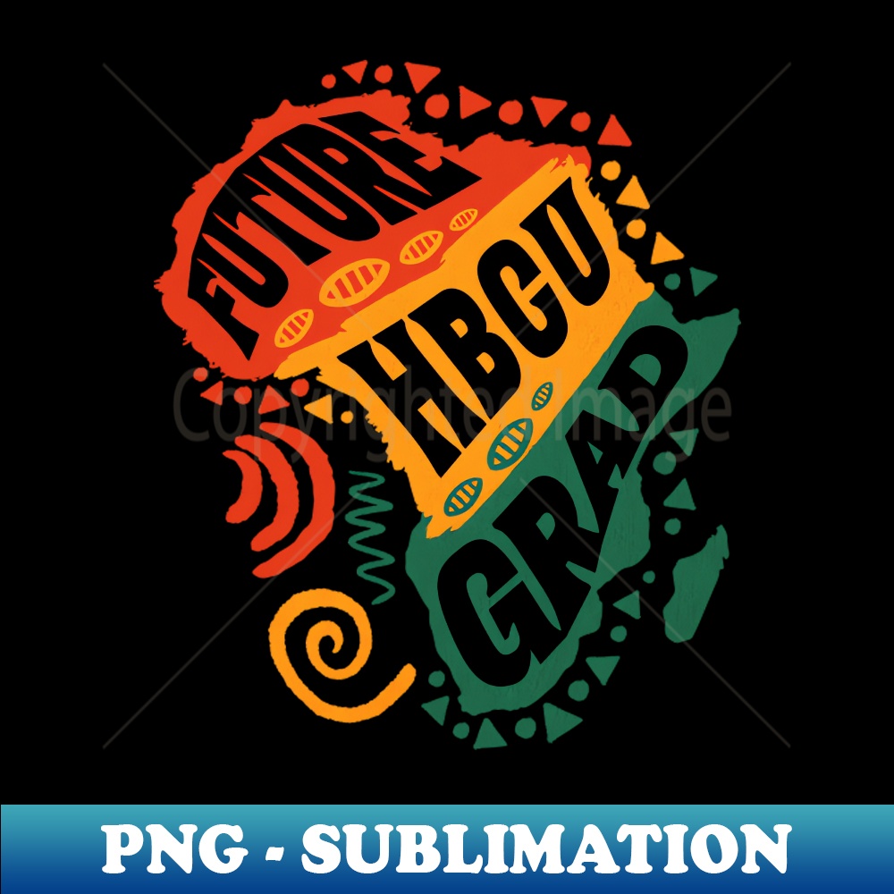 VL-17750_Future hbcu Grad Historically Black College And Universities Gift Black Collage History 6496.jpg