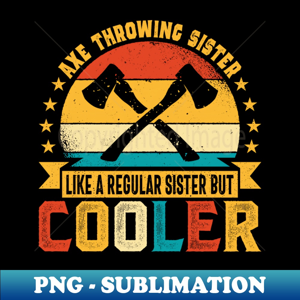 VL-37718_Retro Axe Throwing Sister - Like a Regular Sister but Cooler 3388.jpg