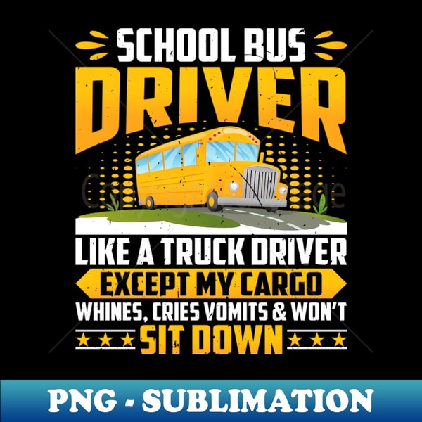 VP-39469_School Bus Driver Like a Truck Driver - Bus Drivers Quotes 2666.jpg