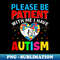 VX-3641_Autism Awareness - Please Be Patients with Me I Have Autism 4448.jpg
