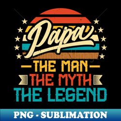 the man the myth papa the legend - retro style fathers day - png transparent sublimation design - stunning sublimation graphics