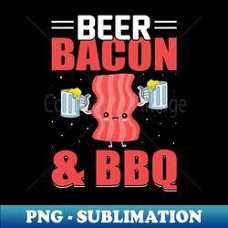 beer bacon bbq - funny pork pig meat bbq grilling - artistic sublimation digital file - add a festive touch to every day