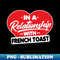 XT-23870_In a Relationship with French Toasts Cool French Toast Lover 9218.jpg