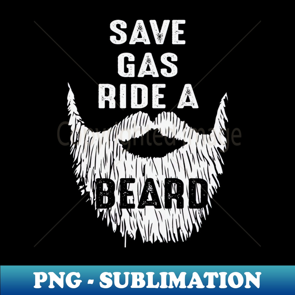 XT-39303_save gas ride a beard Funny Beard Bearded 3533.jpg