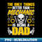 XT-5375_Better Than Mechanic Is Being a Dad - Funny Machinist Papa 9000.jpg