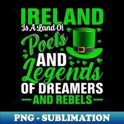 ireland is a land of poets and legends - st patricks day - vintage sublimation png download - enhance your apparel with stunning detail
