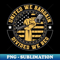 Pro Union Strong Labor Union Worker Union - Instant Sublimation Digital Download - Unlock Vibrant Sublimation Designs