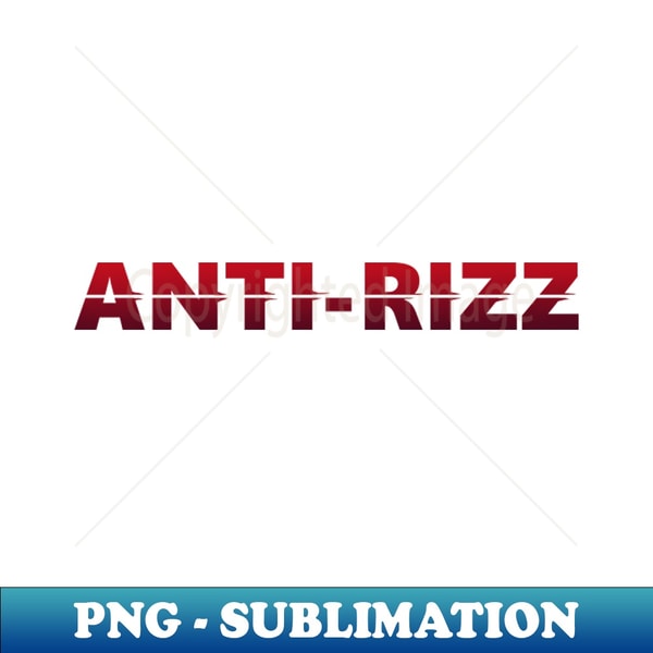 Anti-Rizz - PNG Transparent Digital Download File for Sublim | Inspire ...