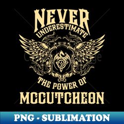 Mccutcheon Name Shirt Mccutcheon Power Never Underestimate - Vintage Sublimation PNG Download - Bring Your Designs to Life