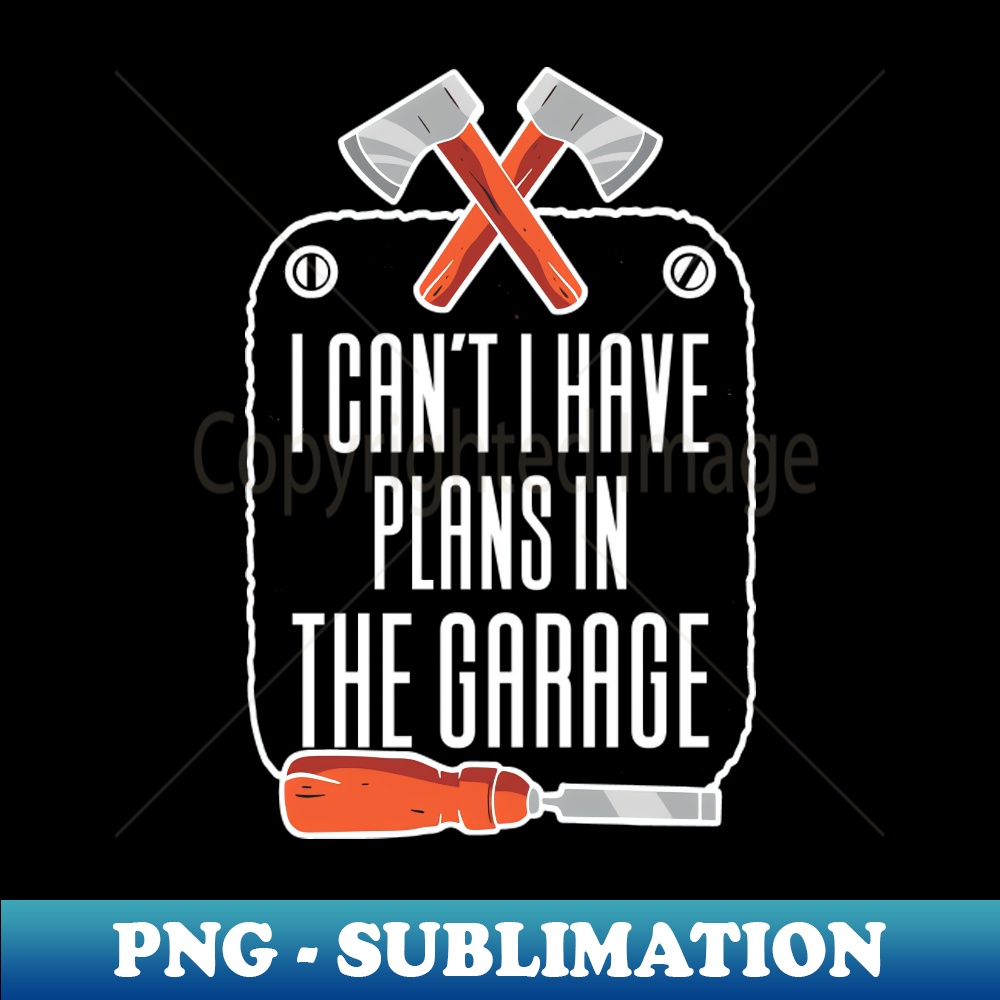 GY-42184_I Cant I Have Plans In The Garage 4669.jpg