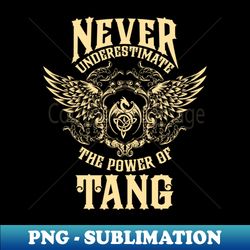tang name shirt tang power never underestimate - sublimation-ready png file - perfect for sublimation mastery