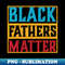 HB-12025_Black fathers matter Vintage 3517.jpg