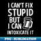 HB-8185_Bartending Shirt  Cant Fix Stupid But Can Intoxicate 2360.jpg