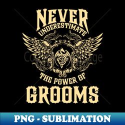 Grooms Name Shirt Grooms Power Never Underestimate - Artistic Sublimation Digital File - Perfect For Creative Projects