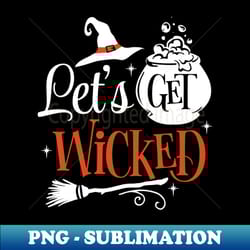 lets get wicked - retro png sublimation digital download - create with confidence