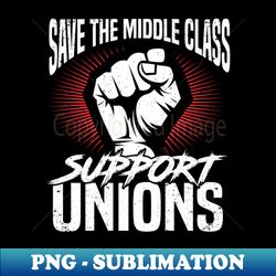 Pro Union Strong Labor Union Worker Union - Artistic Sublimation Digital File - Perfect For Sublimation Art