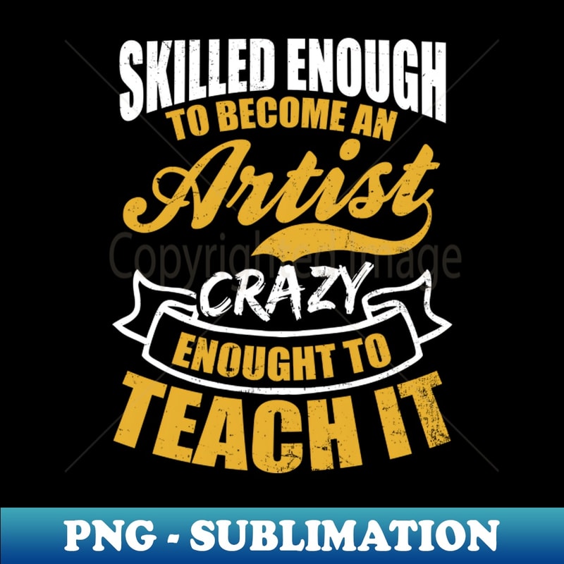 OQ-6112_Art Teacher Shirt Skilled To Become Artist Crazy To Teach 2059.jpg