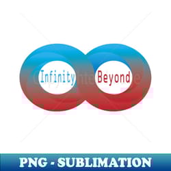 infinity and beyond - stylish sublimation digital download - defying the norms