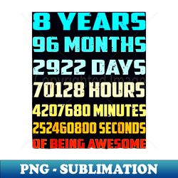 8 Years - PNG Transparent Sublimation Design - Perfect for Sublimation Art