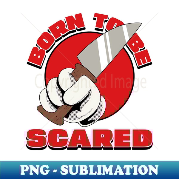 ZC-7648_Born to Be Scared Knife Design 7794.jpg
