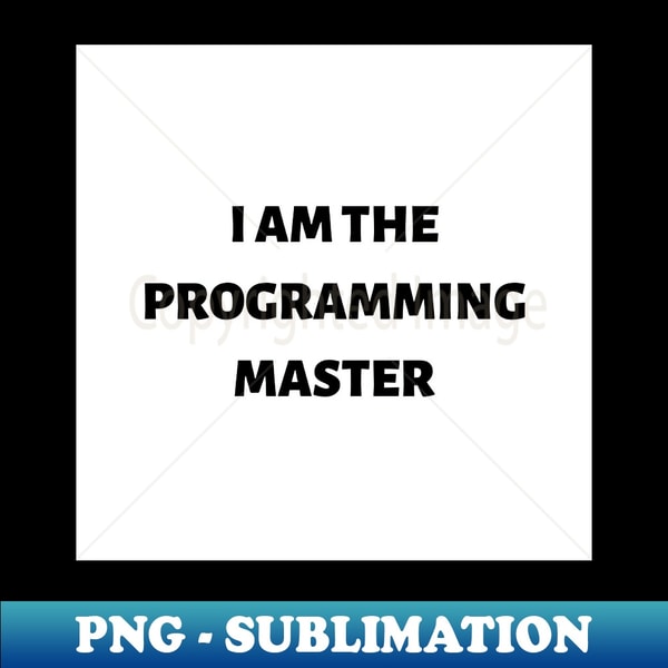 FJ-27341_I am the programming master 5934.jpg