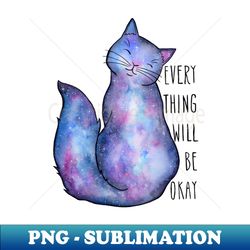 Everything Will Be Ok Blue Galaxy Cat - Modern Sublimation PNG File - Capture Imagination with Every Detail