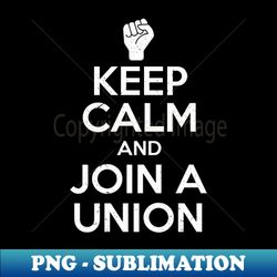 Pro Union Strong Labor Union Worker Union - Exclusive Sublimation Digital File - Bold & Eye-catching