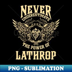 Lathrop Name Shirt Lathrop Power Never Underestimate - PNG Transparent Sublimation File - Spice Up Your Sublimation Projects