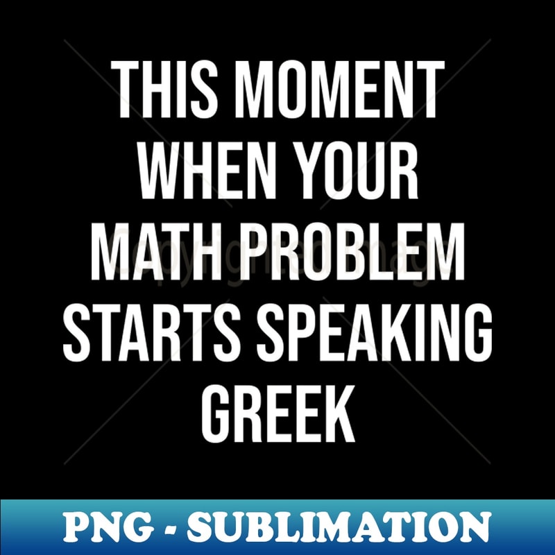 When Your Math Problem Starts Speaking Greek - Special Editi | Inspire ...